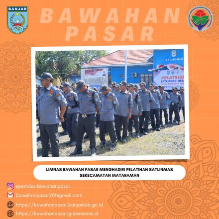 LINMAS BAWAHAN PASAR MENGIKUTI PELATIHAN SATLINMAS DI KEC MATARAMAN